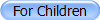 For Children